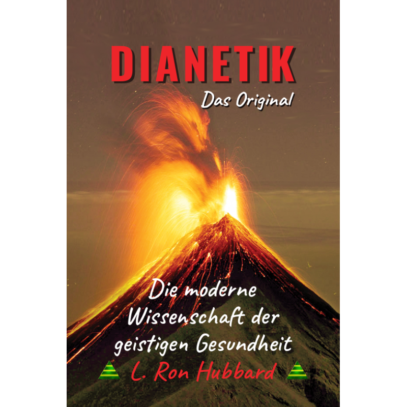 Dianetik: Die moderne Wissenschaft der geistigen Gesundheit – Dianetik: Die moderne Wissenschaft der geistigen Gesundheit –