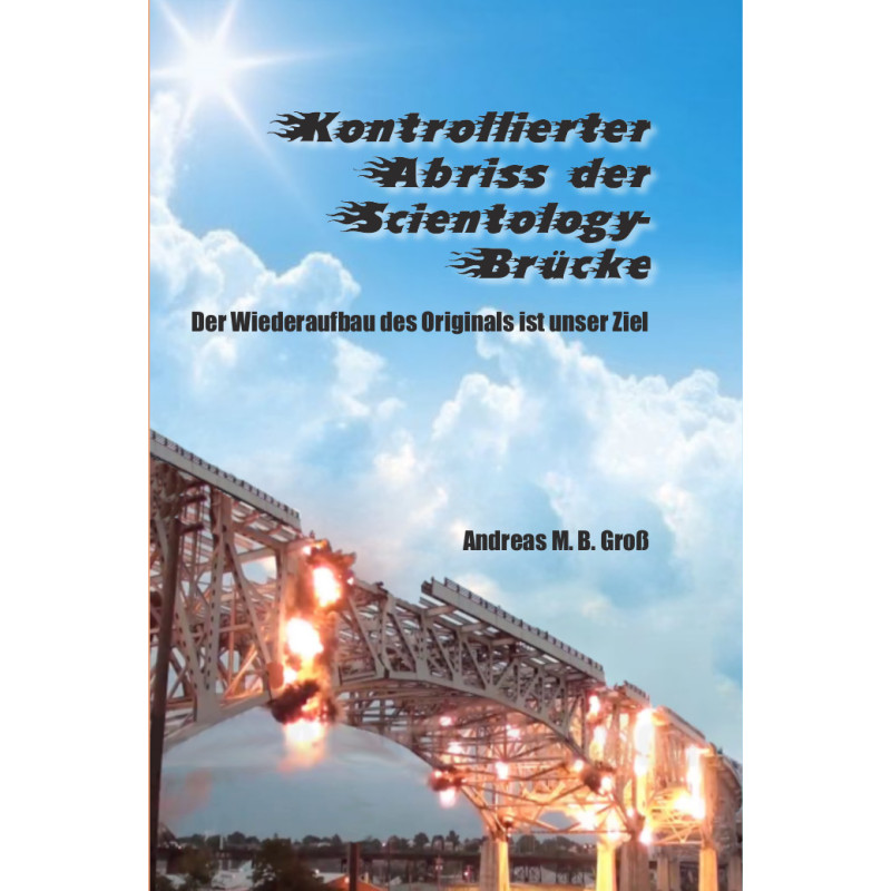 Kontrollierter Abriss der Scientology-Brücke Kontrollierter Abriss der Scientology-Brücke