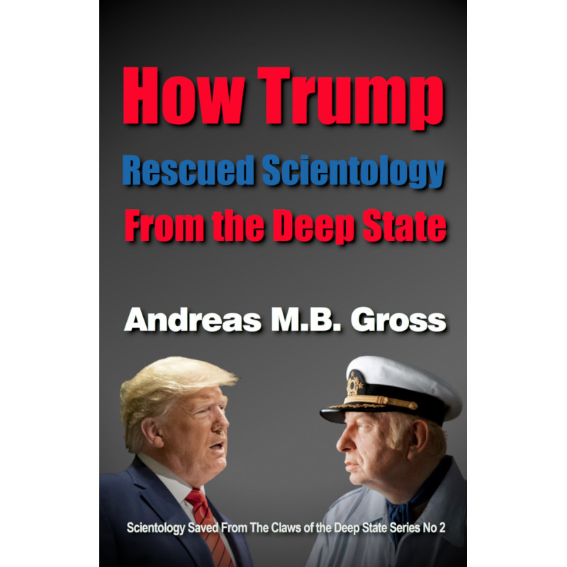 How Trump Rescued Scientology from the Deep State How Trump Rescued Scientology from the Deep State